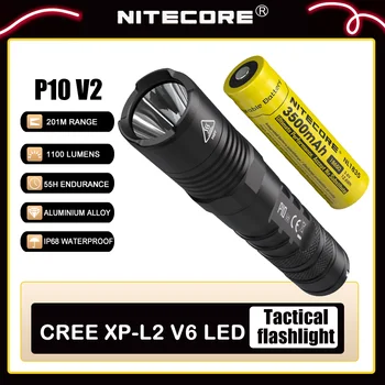 NITECORE P10 V2 Мощный светодиодный фонарик 1100 люмен CREE XP-L2 V6 Светодиодный тактический фонарь для охоты на открытом воздухе, ручная лампа для самообороны